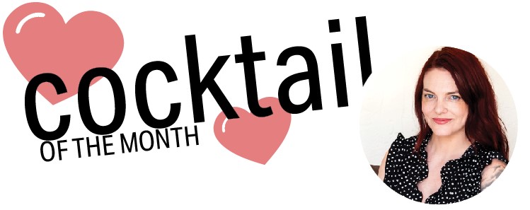 Cocktail of the Month: Be My Galentine